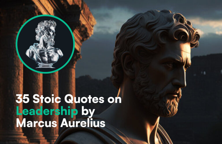 35 Stoic Quotes on Leadership by Marcus Aurelius